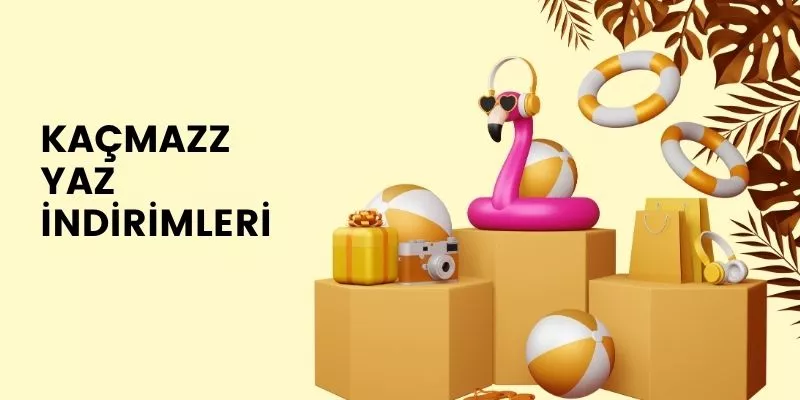 Kaçmaz Yaz İndirimi